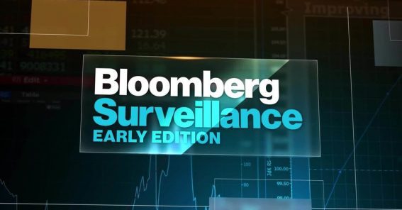 Bloomberg Surveillance: Early Edition